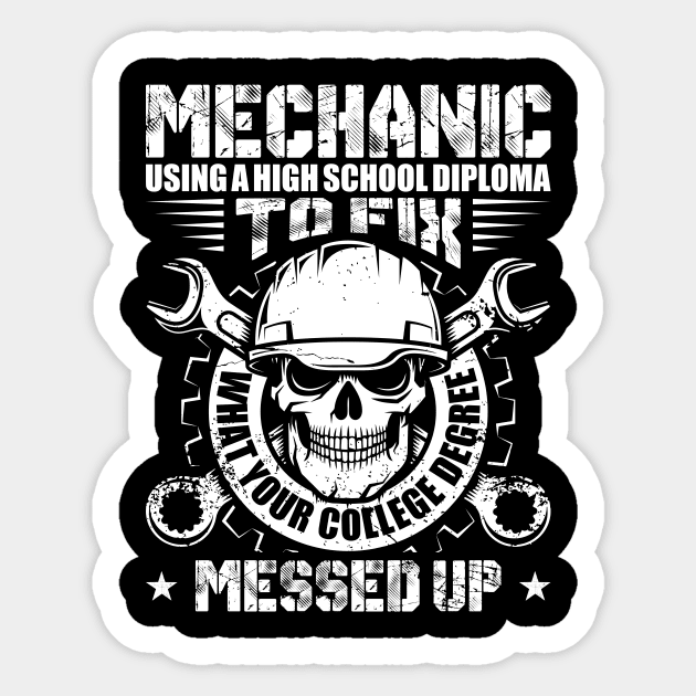 Machinist Gift Tee Mechanic Using A High School Diploma Sticker by celeryprint